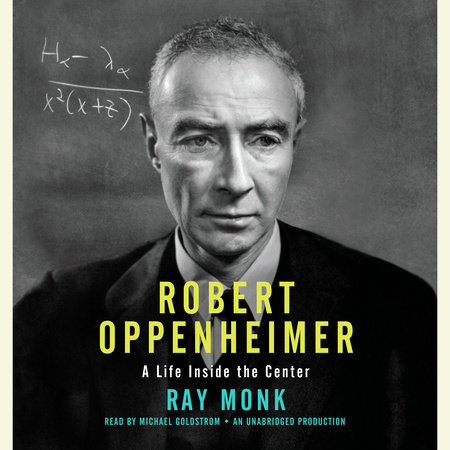 Robert Oppenheimer by Ray Monk: 9780385722049 | PenguinRandomHouse.com:  Books